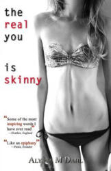 Real You Is Skinny - Alyssa M Dahl (ISBN: 9781484957202)