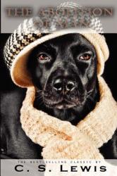 The Abolition of Man - C S Lewis (ISBN: 9781609421472)