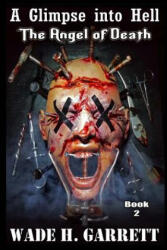 The Angel of Death - Wade H Garrett (ISBN: 9781539477648)