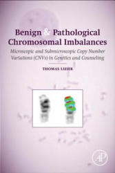 Benign and Pathological Chromosomal Imbalances - Thomas Liehr (2013)