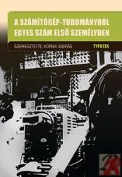 A SZÁMÍTÓGÉP-TUDOMÁNYRÓL EGYES SZÁM ELSŐ SZEMÉLYBEN (ISBN: 9789632792712)
