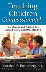 Teaching Children Compassionately - Marshall B. Rosenberg (ISBN: 9781892005113)