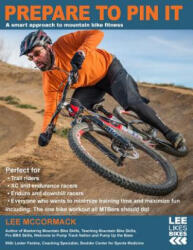 Prepare to Pin It: A smart approach to mountain bike fitness - Lee McCormack (ISBN: 9780974566054)