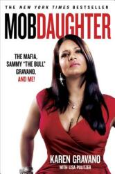 Mob Daughter: The Mafia Sammy the Bull Gravano and Me! (2013)