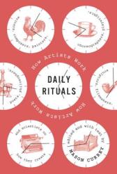 Daily Rituals - Mason Currey (2013)