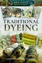 Traditional Dyeing - LYNN HUGGINS-COOPER (ISBN: 9781526724564)