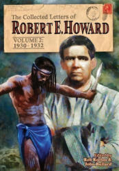 The Collected Letters of Robert E. Howard, Volume 2: Volume 2 1930-1932 - Rob Roehm, John Bullard (ISBN: 9781955446020)