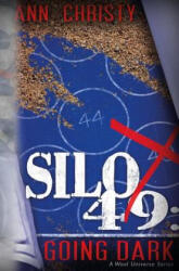 Silo 49: Going Dark - Ann Christy (ISBN: 9781495960086)
