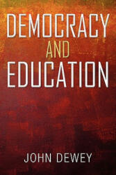 Democracy and Education - John Dewey (ISBN: 9781936041879)