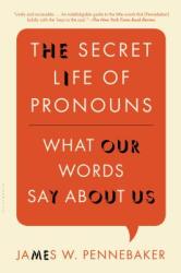 Secret Life of Pronouns - James W. Pennebaker (2013)