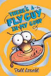 Fly Guy #12: There's a Fly Guy in My Soup (2012)