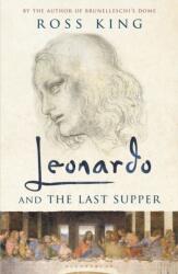 Leonardo and the Last Supper - Ross King (2013)