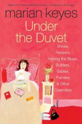 Under the Duvet: Shoes Reviews Having the Blues Builders Babies Families and Other Calamities (ISBN: 9780060562083)
