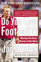 Do You Love Football? ! : Winning with Heart Passion and Not Much Sleep (ISBN: 9780060579456)
