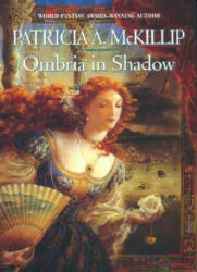 Ombria in Shadow - Patricia A. McKillip (ISBN: 9780441010165)