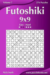 Futoshiki 9x9 - Easy to Hard - Volume 7 - 276 Puzzles - Nick Snels (ISBN: 9781503331983)