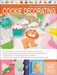 Complete Photo Guide to Cookie Decorating - Autumn Carpenter (2013)
