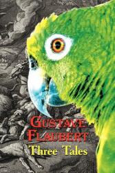 French Classics in French and English: Three Tales by Gustave Flaubert (2012)