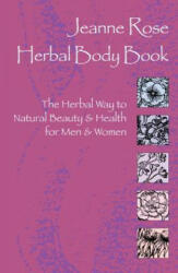 Herbal Body Book - Jeanne Rose (2000)