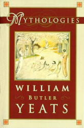 Mythologies - William Butler Yeats (1998)