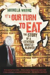 It's Our Turn to Eat: The Story of a Kenyan Whistle-Blower (ISBN: 9780061346590)