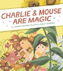 Charlie & Mouse Are Magic (ISBN: 9781452183411)