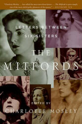 The Mitfords: Letters Between Six Sisters - Charlotte Mosley (ISBN: 9780061375408)