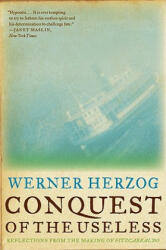 Conquest of the Useless - Werner Herzog (ISBN: 9780061575549)
