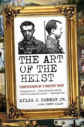 The Art of the Heist: Confessions of a Master Thief (ISBN: 9780061672293)