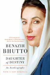 Daughter of Destiny: An Autobiography - Benazir Bhutto (ISBN: 9780061672682)