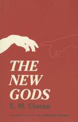 The New Gods - E. M. Cioran, Richard Howard (2013)
