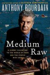 Medium Raw - Anthony Bourdain (ISBN: 9780061718946)