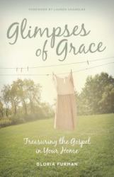 Glimpses of Grace - Gloria Furman (2013)