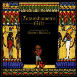 Tutankhamen's Gift - Robert Sabuda (ISBN: 9780689817304)