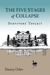 Five Stages of Collapse - Dmitry Orlov (2013)