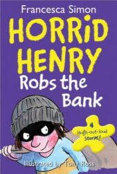Horrid Henry Robs the Bank - Francesca Simon, Tony Ross (2013)
