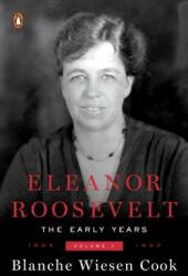 Eleanor Roosevelt: The Early Years - Volume 1. - 1884-1933 (ISBN: 9780140094602)