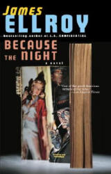 Because The Night - James Ellroy (ISBN: 9781400095292)