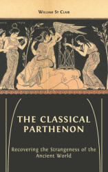 The Classical Parthenon - Lucy Barnes, David St Clair (ISBN: 9781800643451)