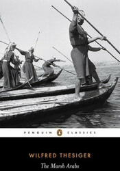 Marsh Arabs - Wilfred Thesiger (ISBN: 9780141442082)