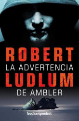 La advertencia de Ambler - Robert Ludlum, Camila Batlles (2013)