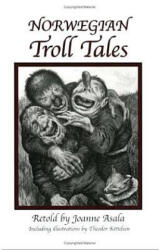 Norwegian Troll Tales - Theodor Kittelsen, Diane Heusinkveld (ISBN: 9781932043105)