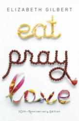 Eat, Pray, Love, English edition - Elizabeth Gilbert (ISBN: 9780143038412)