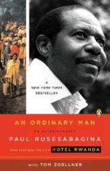 An Ordinary Man. An Autobiography - Paul Rusesabagina, Tom Zoellner (ISBN: 9780143038603)