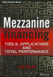 Mezzanine Financing: Tools Applications and Total Performance (2013)