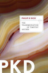 Transmigration of Timothy Archer - Philip K. Dick (2011)