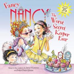 Fancy Nancy: The Worst Secret Keeper Ever - Jane O'Connor (ISBN: 9780062269607)