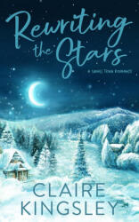Rewriting the Stars - Claire Kingsley (ISBN: 9781959809067)