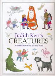 Judith Kerr's Creatures: A Celebration of the Life and Work of Judith Kerr (2013)