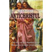Antichristul - Friedrich Nietzsche (ISBN: 9789736365089)